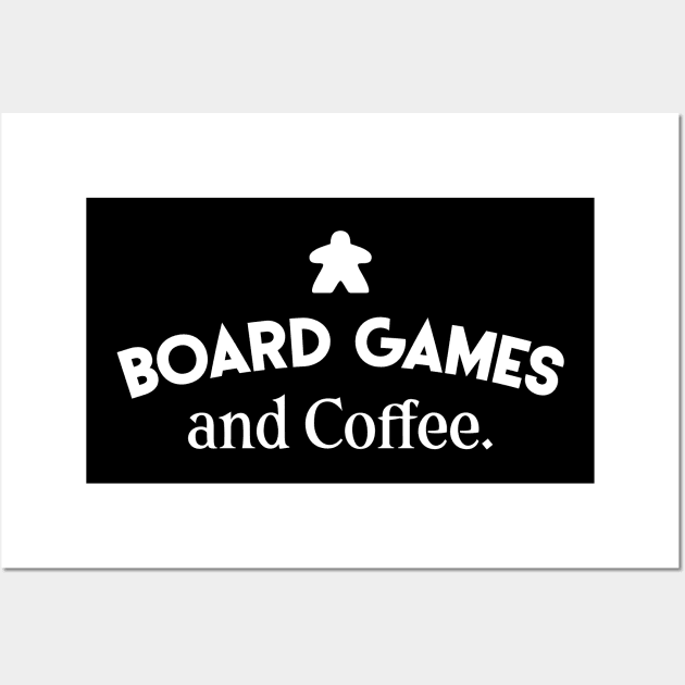 Board Games and Coffee - Board Game Meeple Addict Wall Art by pixeptional